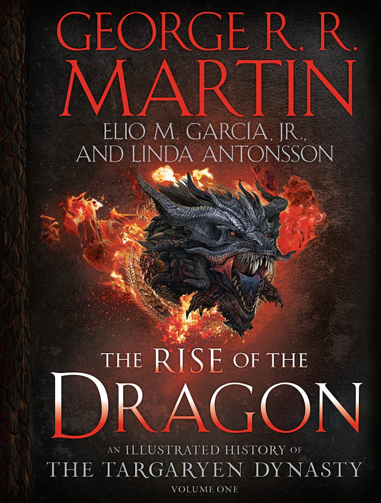 The Rise of the Dragon: An Illustrated History of the Targaryen Dynasty, Volume One