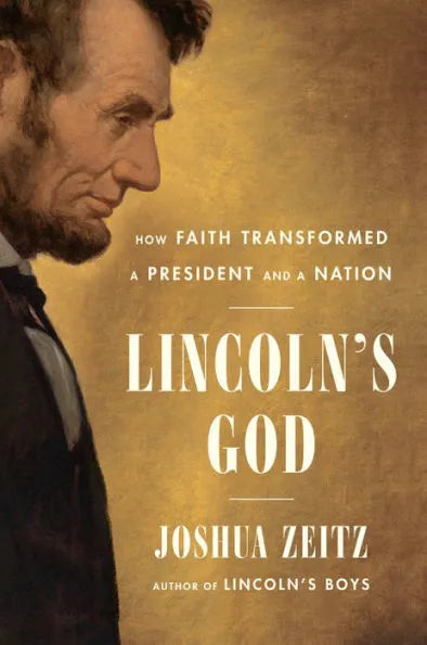 Lincoln's God: How Faith Transformed a President and a Nation